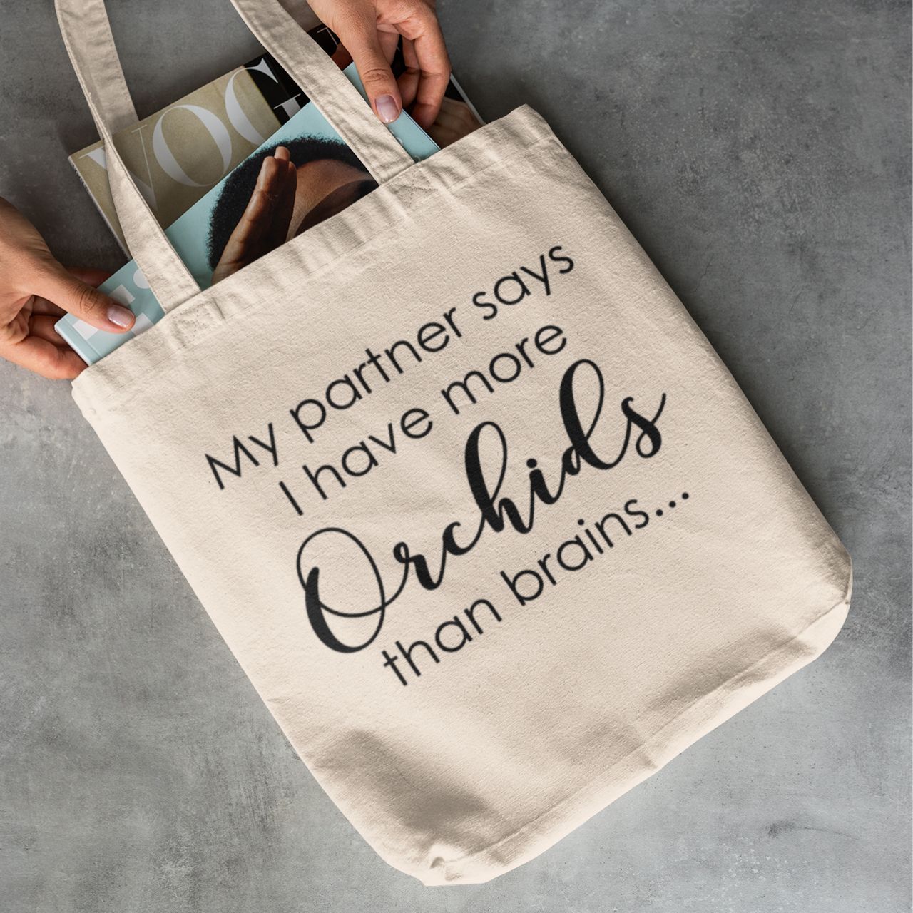 Partner Says More Orchids Than Brains Tote Bag
