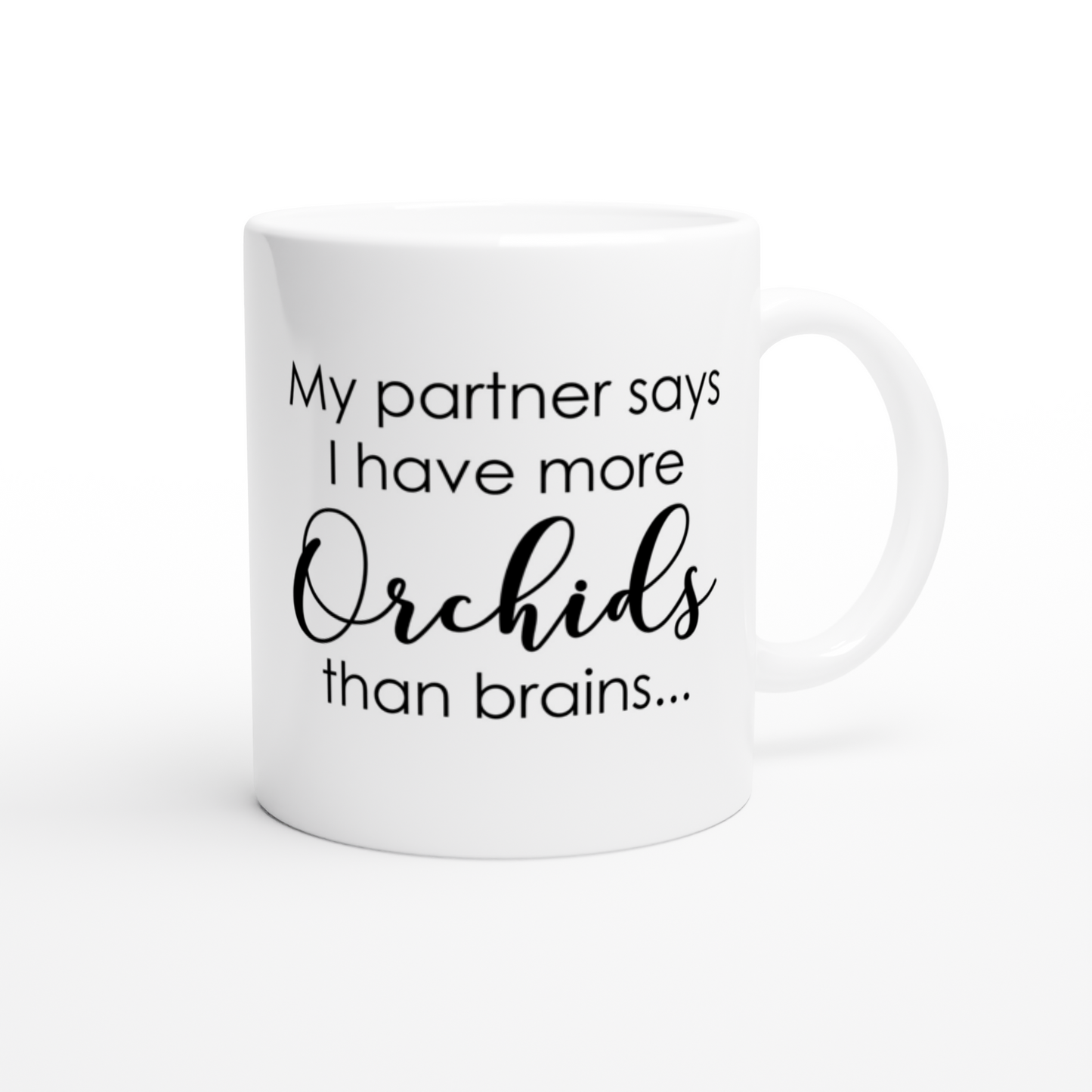 Partner More Orchids Than Brains Coffee Mug
