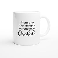 Just One More Orchid Coffee Mug