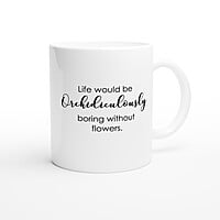 Orchidiculously Boring Orchid Coffee Mug