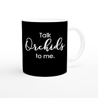 Talk Orchids To Me  Coffee Mug