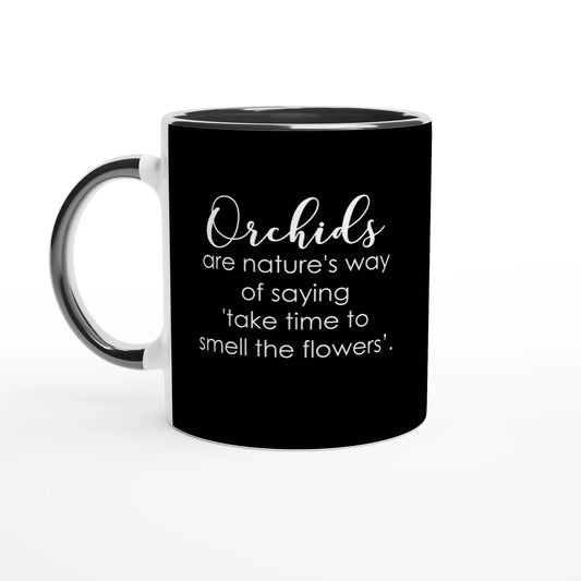 Smell The Flowers Orchid Coffee Mug
