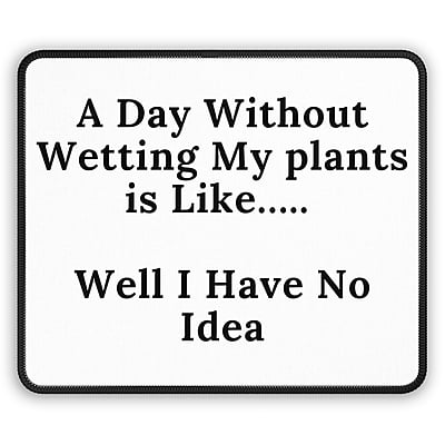 Wetting My Plants Mouse Pad