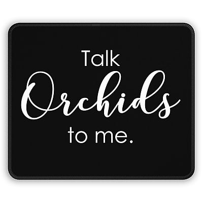 Talk Orchids To Me Black Mouse Pad