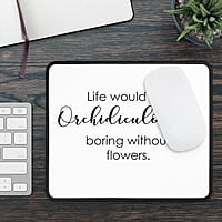 Orchidiculously Boring Orchid Mouse Pad