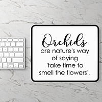 Smell The Flowers Orchid Mouse Pad
