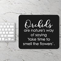 Smell The Flowers Orchid Black Mouse Pad