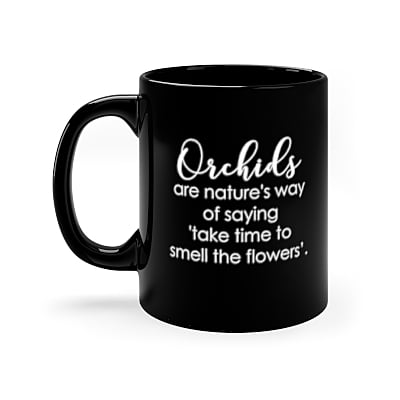 Smell The Flowers Orchid Coffee Mug